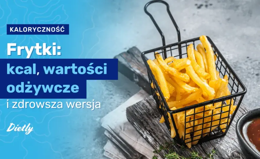 Czy frytki tuczą? Odkryj prawdę o ich wpływie na wagę